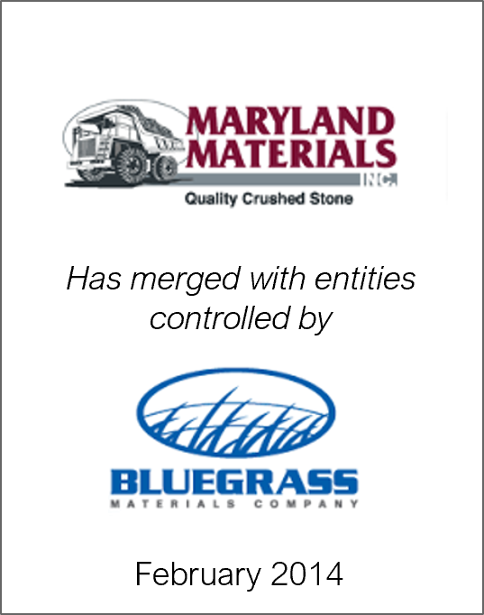 February 2014: Origin Merchant Partners Acts as Exclusive Advisor to Maryland Materials on its Merger with Bluegrass Materials