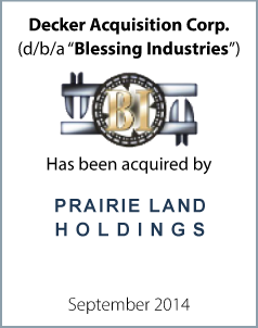 September 2014: Origin Merchant Partners Advises Decker Acquisition Corp (d/b/a Blessing Industries) and Quamaco Corp on their joint sale to Prairieland Holdings