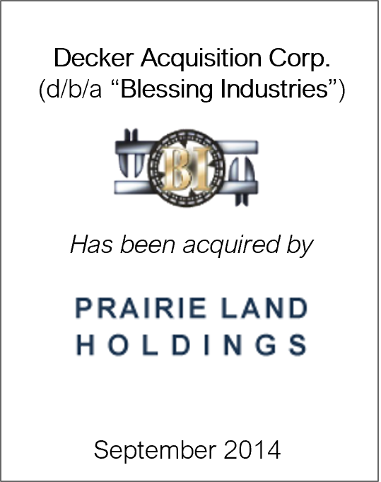 September 2014: Origin Merchant Partners Advises Decker Acquisition Corp (d/b/a Blessing Industries) and Quamaco Corp on their joint sale to Prairieland Holdings