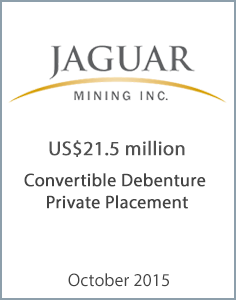 October 2015: Origin Merchant Securities Inc. Acts as Advisor to Jaguar Mining Inc. on its Convertible Debenture Private Placement