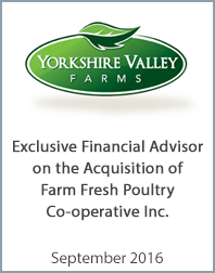 September 2016: Origin Merchant Partners Acts as Exclusive Financial Advisor to Yorkshire Valley Farms on its Acquisition of Farm Fresh Poultry Co-operative Inc.
