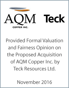 November 2016: Origin Merchant Partners Provides Formal Valuation and Fairness Opinion on the Proposed Acquisition of AQM Copper Inc. by Teck Resources Ltd.