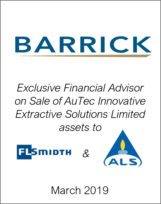 March 2019: Origin Merchant Partners Advises Barrick Gold on its sale of certain assets related to AuTec Innovative Extractive Solutions Ltd. to FLSmidth & Co. and ALS Limited