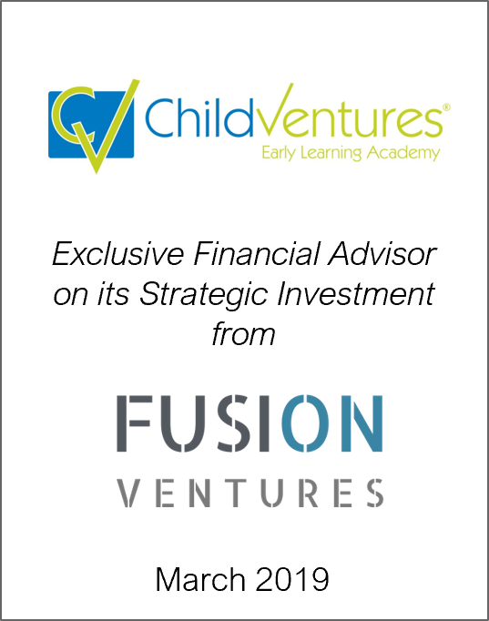 March 2019: Origin Merchant Partners Advises ChildVentures on its Strategic Investment From Fusion Ventures Holdings