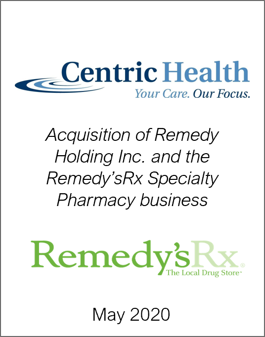 May 2020: Origin Merchant Partners Advises Centric Health Corp. on its Acquisition of Remedy Holdings Inc and the Remedy’sRx Specialty Pharmacy Business