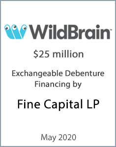 May 2020: Origin Merchant Partners Advises WildBrain Ltd. on its $25 million Exchangeable Debenture Financing by Fine Capital Ltd.