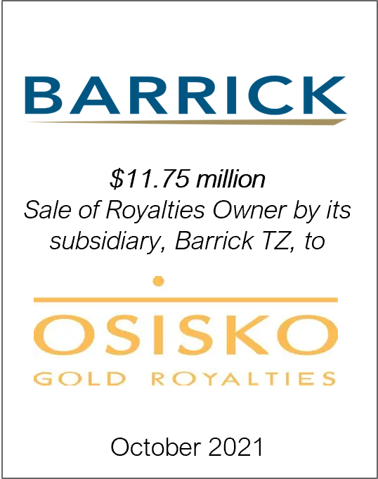 October 2021: Origin Merchant Partners advises Barrick Gold on the sale of royalties owned by its subsidiary, Barrick TZ, to Osisko Gold Royalties