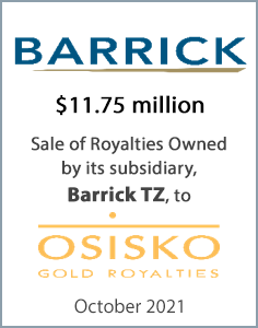 October 2021: Origin Merchant Partners advises Barrick Gold on the sale of royalties owned by its subsidiary, Barrick TZ, to Osisko Gold Royalties
