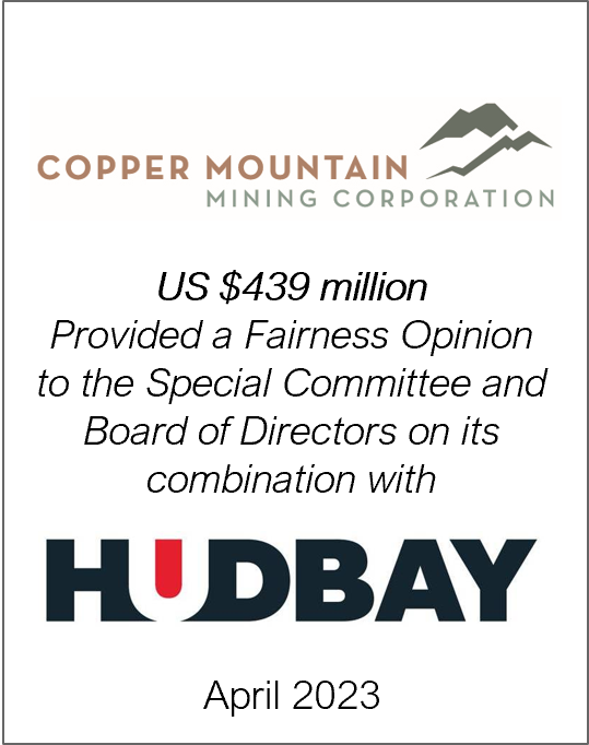 April 2023: Origin Merchant Partners Provides Fairness Opinion to Special Committee and Board of Directors of Copper Mountain on its combination with Hudbay