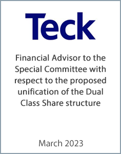 March 2023: Origin Merchant Partners Provides Fairness Opinion to Special Committee of Teck Resources on the Proposed Sunset of its dual class share structure