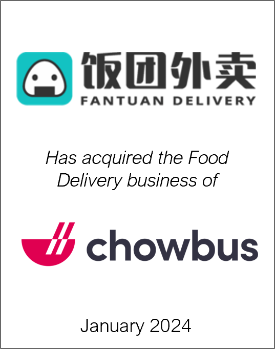 January 2024: Origin Merchant Partners Advises Fan Tuan Holding Ltd. On its successful acquisition of the Food Delivery business of Chowbus, Inc.