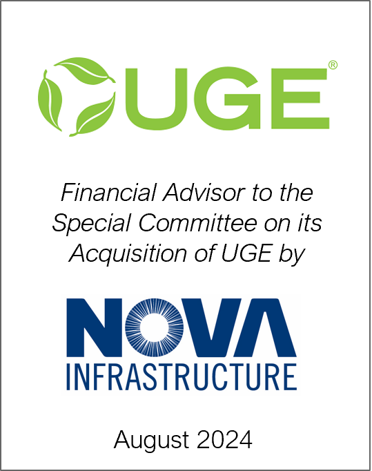 August 2024: Origin Merchant Partners acted as Financial Advisor to the Special Committee of UGE on its going-private transaction with NOVA Infrastructure.