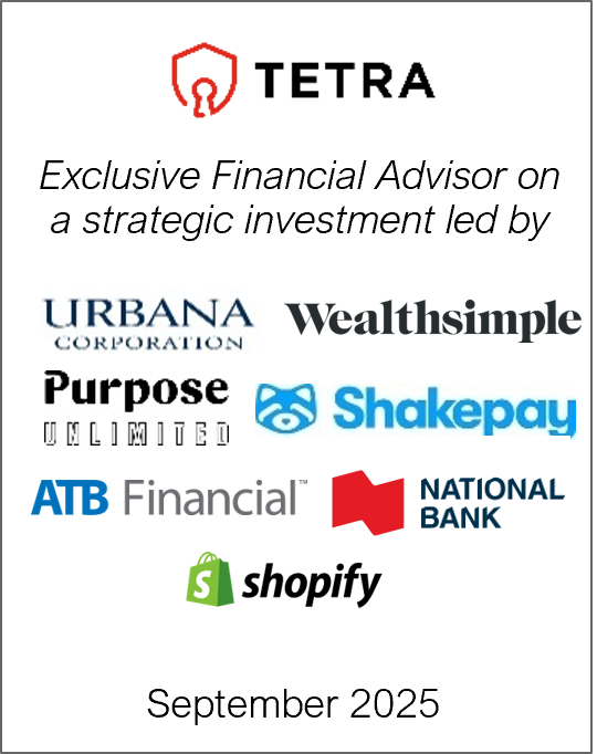 September 2025: Origin Merchant Partners Acted as Exclusive Financial Advisor to Tetra Digital Group with respect to their Strategic Placement and Partnership with Leading Canadian Fintech and Financial Service Providers to Pioneer Regulated Stablecoin Issuance in Canada.