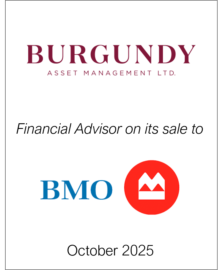 October 2025: Origin Merchant Partners acted as Financial Advisor to Burgundy Asset Management on its sale to BMO Financial Group