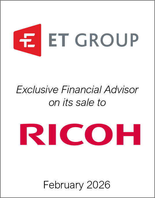 February 2026: Origin Merchant Partners Acted as Exclusive Financial Advisor ET Group on its Acquisition by Ricoh Company Ltd.