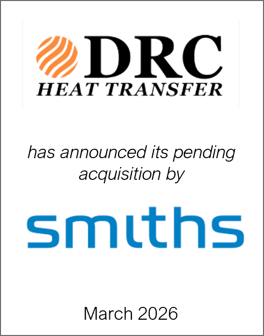 March 2026: Origin Merchant Partners Acted as Exclusive Financial Advisor to DRC Heat Transfer on its Announced Sale to Smiths Group plc.