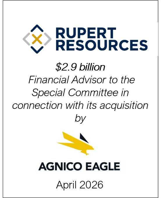 April 2026: Origin Merchant Partners Advises the Special Committee of Rupert Resources Ltd. on its Acquisition by Agnico Eagle Mines Ltd.