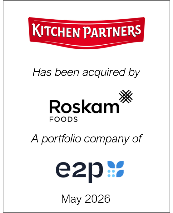 May 2026: Origin Merchant Partners Advises Kitchen Partners on Its Sale to Roskam Foods, a Portfolio Company of Entrepreneurial Equity Partners